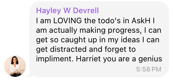 Testimonial — loving the todos in Ask H, finally making progress